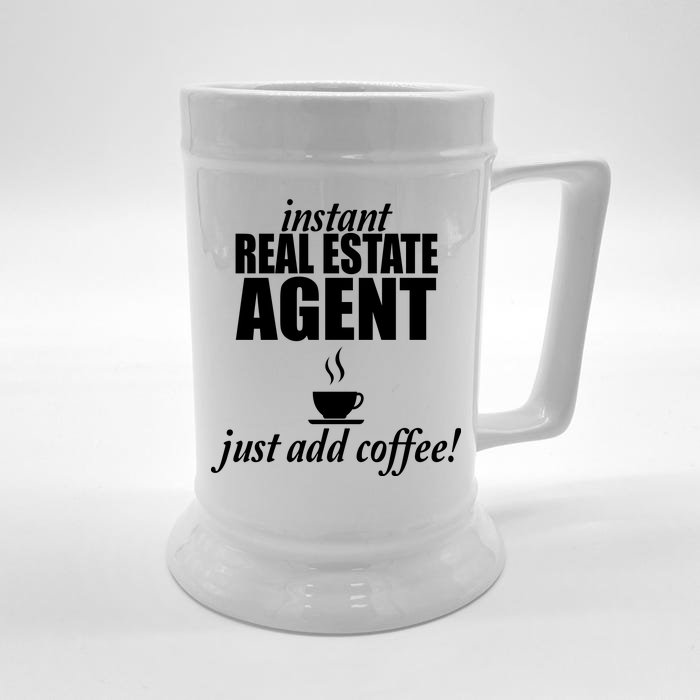 Instant Real Estate Agent Just Add Coffee Front & Back Beer Stein