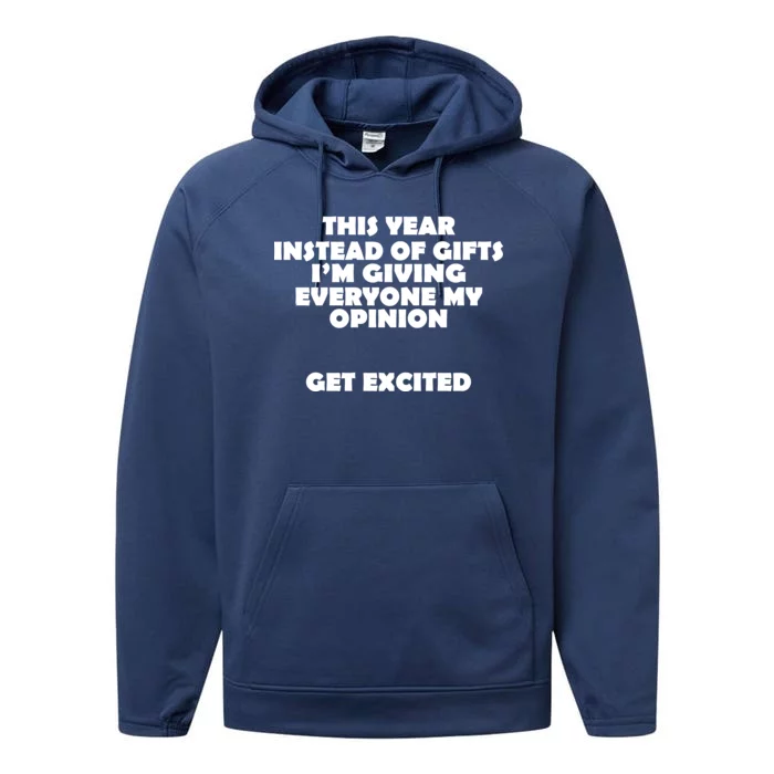 Instead of Gifts I'm Giving Everyone My Opinion Performance Fleece Hoodie