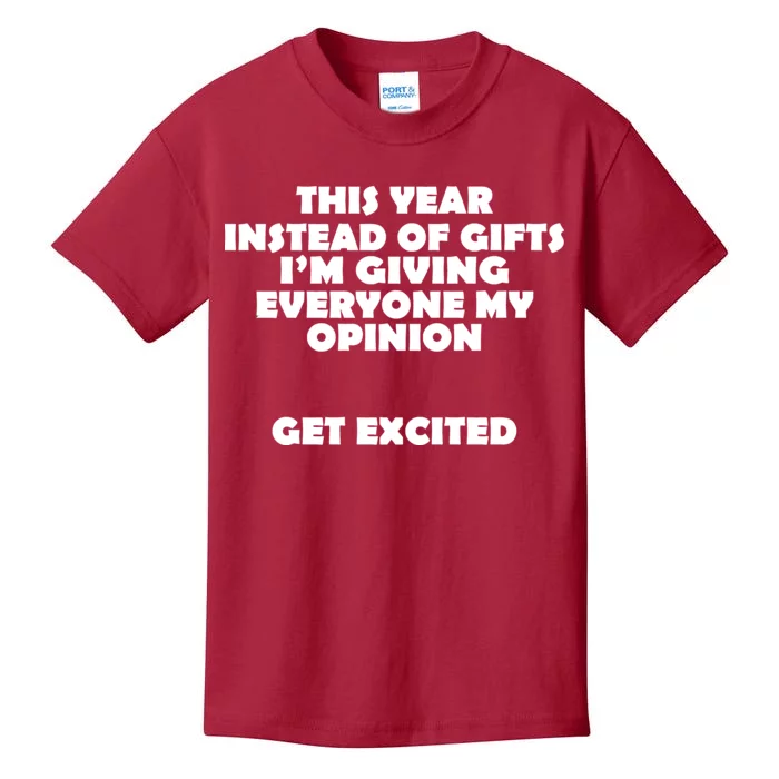 Instead of Gifts I'm Giving Everyone My Opinion Kids T-Shirt