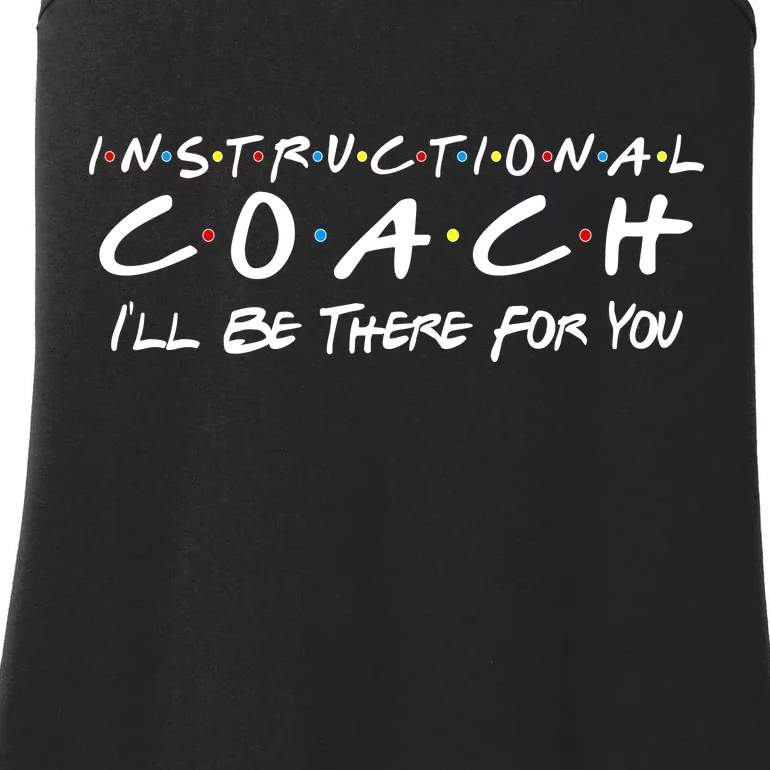 Instructional Coach I'll Be There For You Ladies Essential Tank