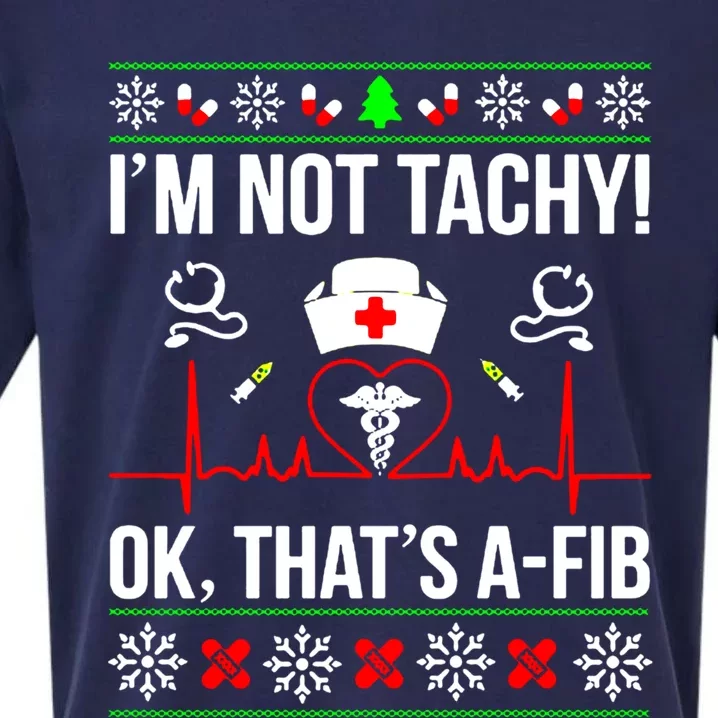 IM Not Tachy Funny Nurse Ugly Christmas Sweater Meaningful Gift Sueded Cloud Jersey T-Shirt