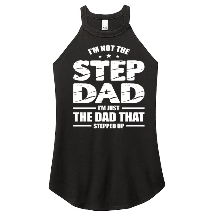 Im Not The Step Dad Im Just The Dad That Stepped Up Women’s Perfect Tri Rocker Tank