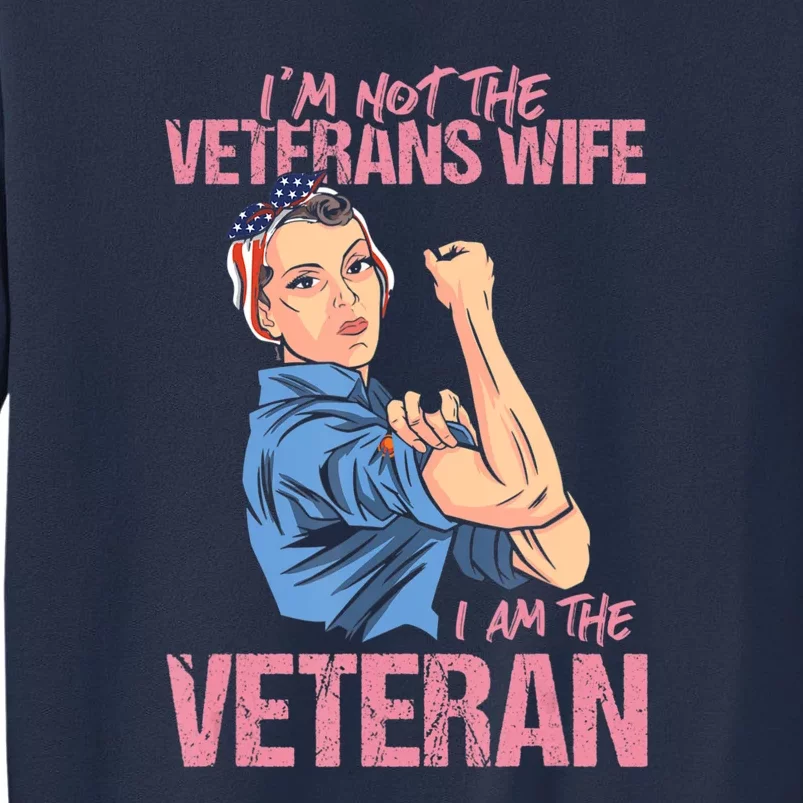 I'm Not The Veterans Wife I Am The Veteran Female Veteran Sweatshirt