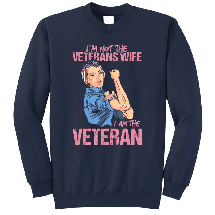 I'm Not The Veterans Wife I Am The Veteran Female Veteran Sweatshirt