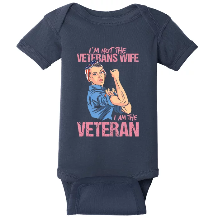 I'm Not The Veterans Wife I Am The Veteran Female Veteran Baby Bodysuit