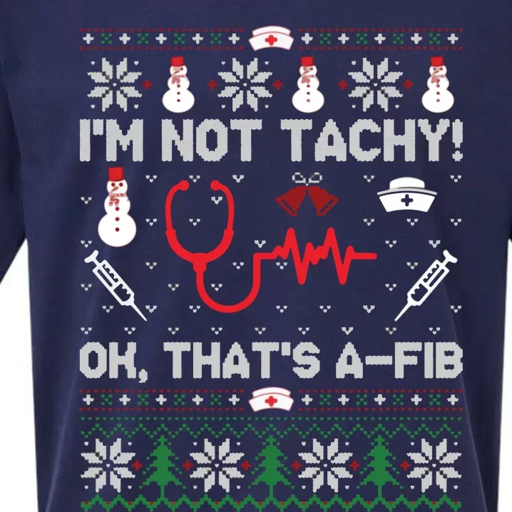 IM Not Tachy Funny Nurse Ugly Christmas Sweaters Sweat Sueded Cloud Jersey T-Shirt