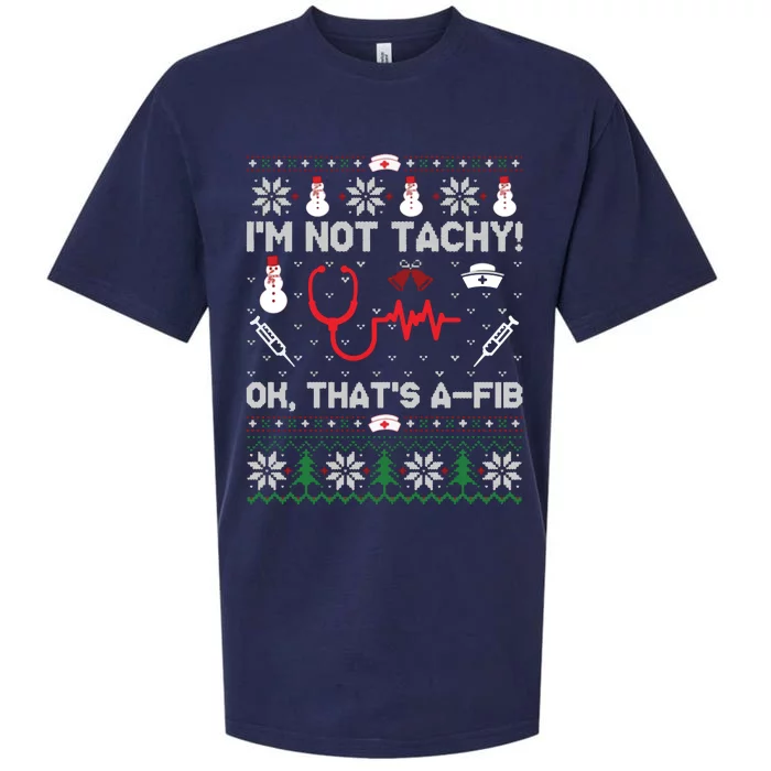 IM Not Tachy Funny Nurse Ugly Christmas Sweaters Sweat Sueded Cloud Jersey T-Shirt