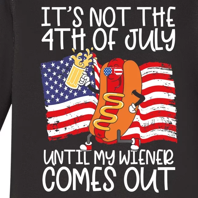 Its Not The 4th Of July Until My Weiner Comes Out Graphic Baby Long Sleeve Bodysuit