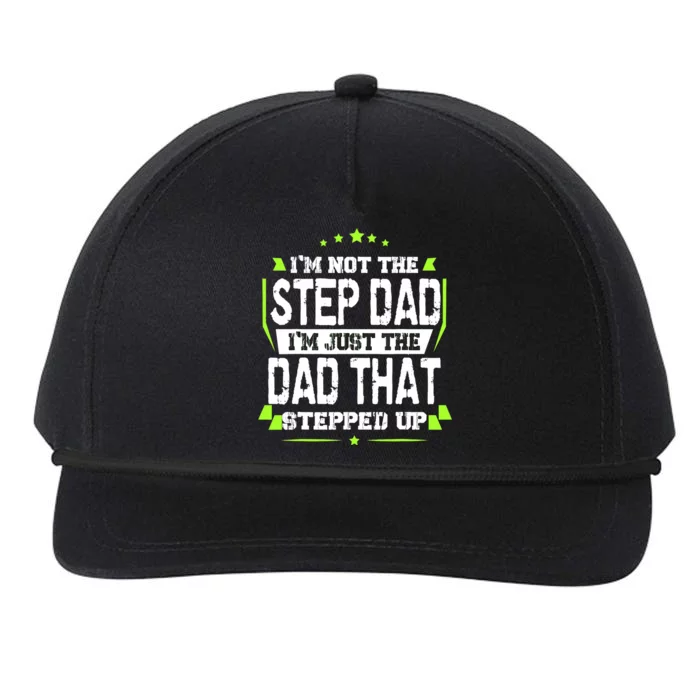 I'm Not The Stepdad I'm Just The Dad That Stepped Up Snapback Five-Panel Rope Hat