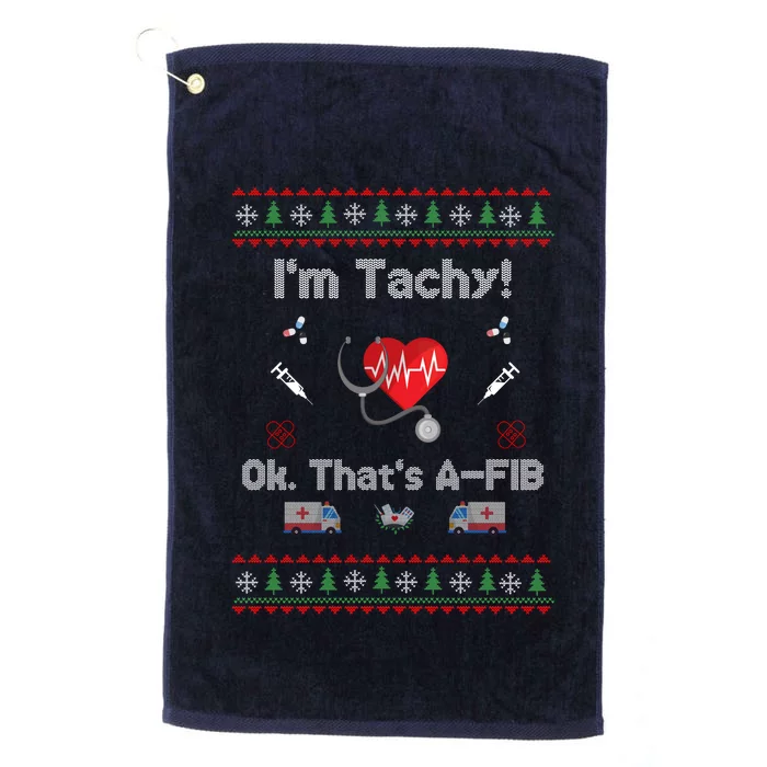 IM Not Tachy Funny Nurse Xmas Platinum Collection Golf Towel