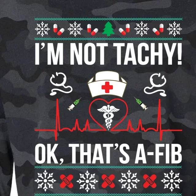 IM Not Tachy! Ok ThatS Afib Nurse Ugly Xmas Meaningful Gift Cropped Pullover Crew