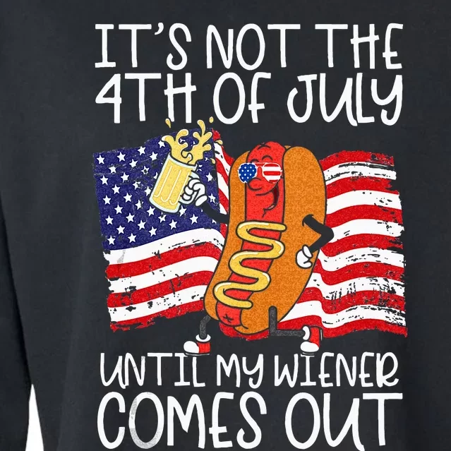 Its Not The 4th Of July Until My Weiner Comes Out Graphic Cropped Pullover Crew