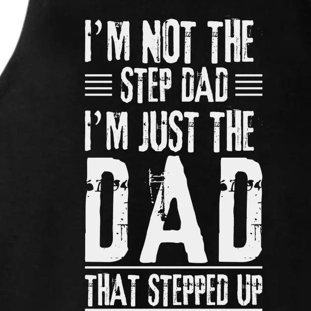 I'm Not The Step Dad I'm The Dad That Stepped Up Ladies Tri-Blend Wicking Tank