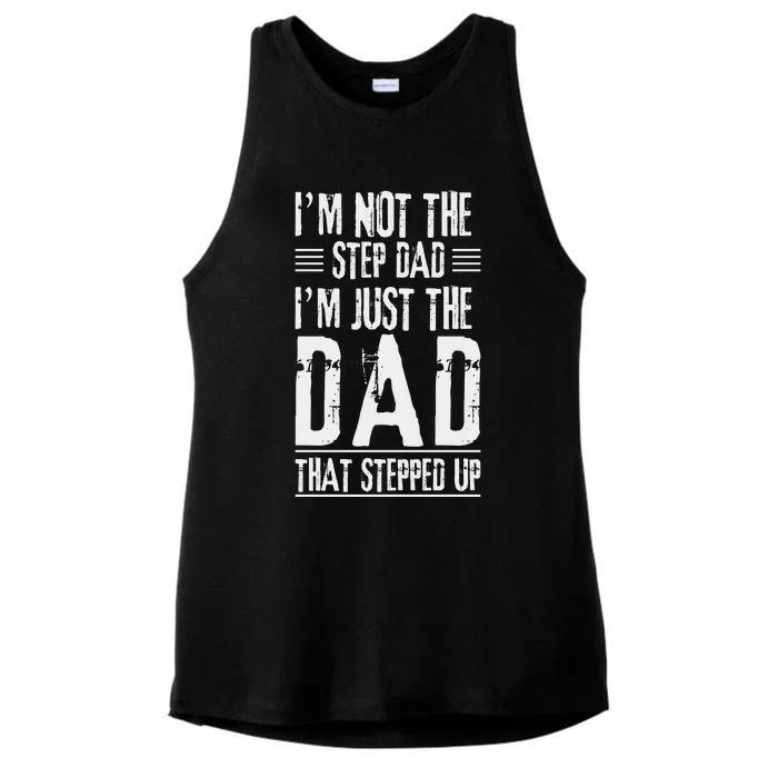 I'm Not The Step Dad I'm The Dad That Stepped Up Ladies Tri-Blend Wicking Tank