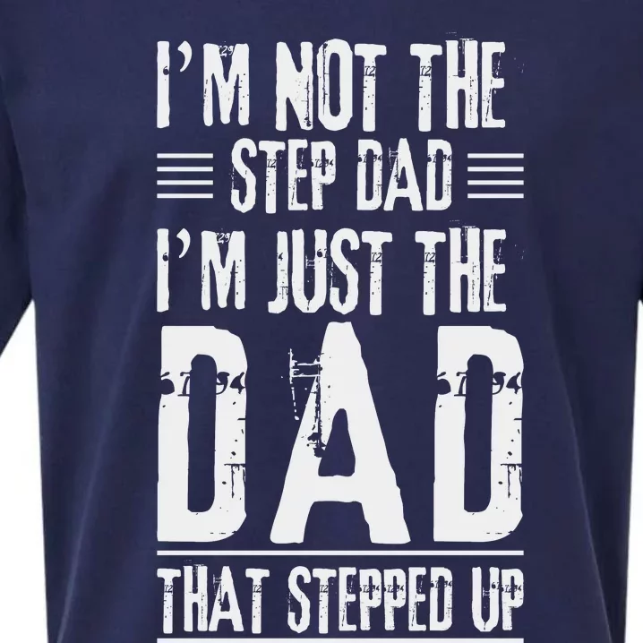 I'm Not The Step Dad I'm The Dad That Stepped Up Sueded Cloud Jersey T-Shirt