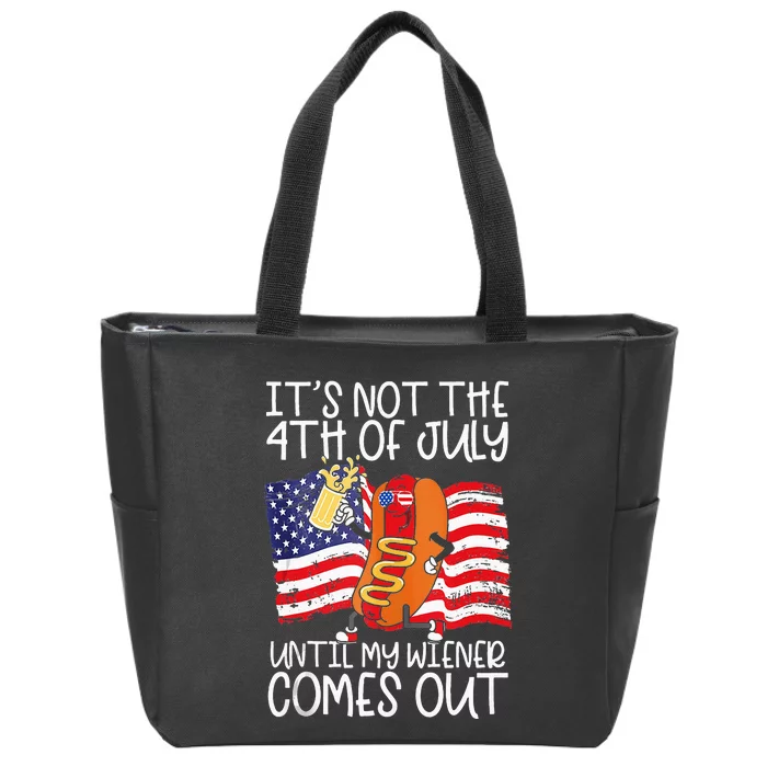 Its Not The 4th Of July Until My Weiner Comes Out Graphic Zip Tote Bag