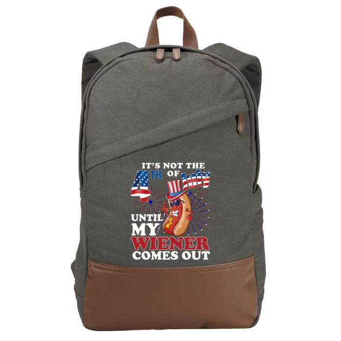 Its Not The 4th Of July Until My Wiener Comes Out Funny Cotton Canvas Backpack