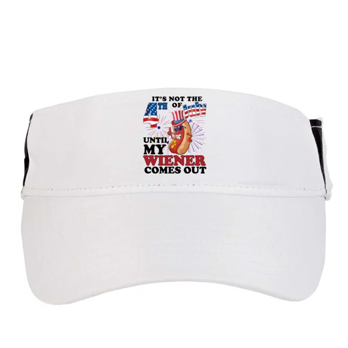 Its Not The 4th Of July Until My Wiener Comes Out Funny Adult Drive Performance Visor