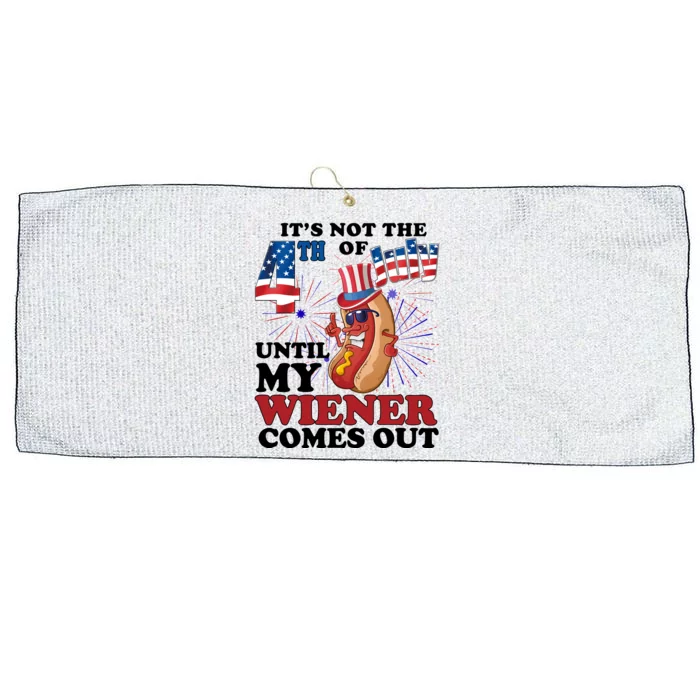 Its Not The 4th Of July Until My Wiener Comes Out Funny Large Microfiber Waffle Golf Towel