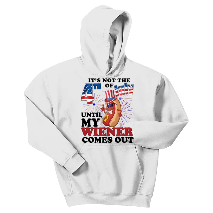 Its Not The 4th Of July Until My Wiener Comes Out Funny Kids Hoodie