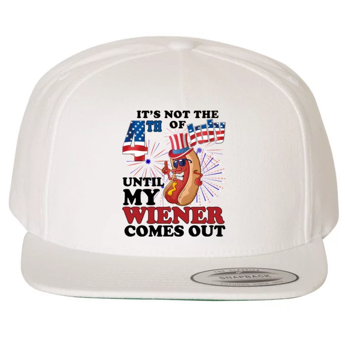 Its Not The 4th Of July Until My Wiener Comes Out Funny Wool Snapback Cap