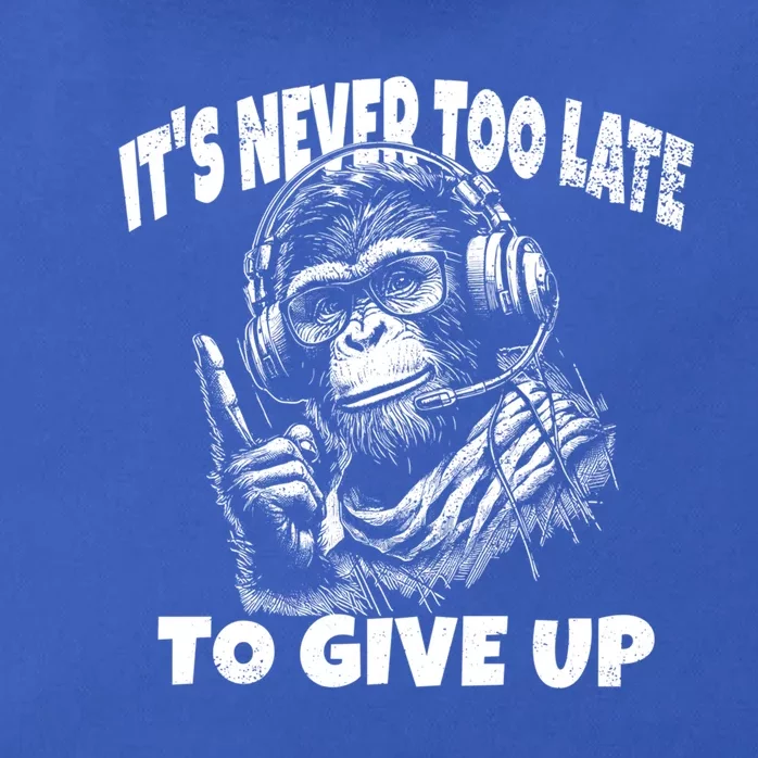 ItS Never Too Late To Give Up Funny Sayings Quotes Monkey Cute Gift Zip Tote Bag