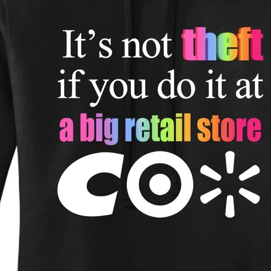 ItS Not Theft If You Do It At A Big Retail Co Women's Pullover Hoodie