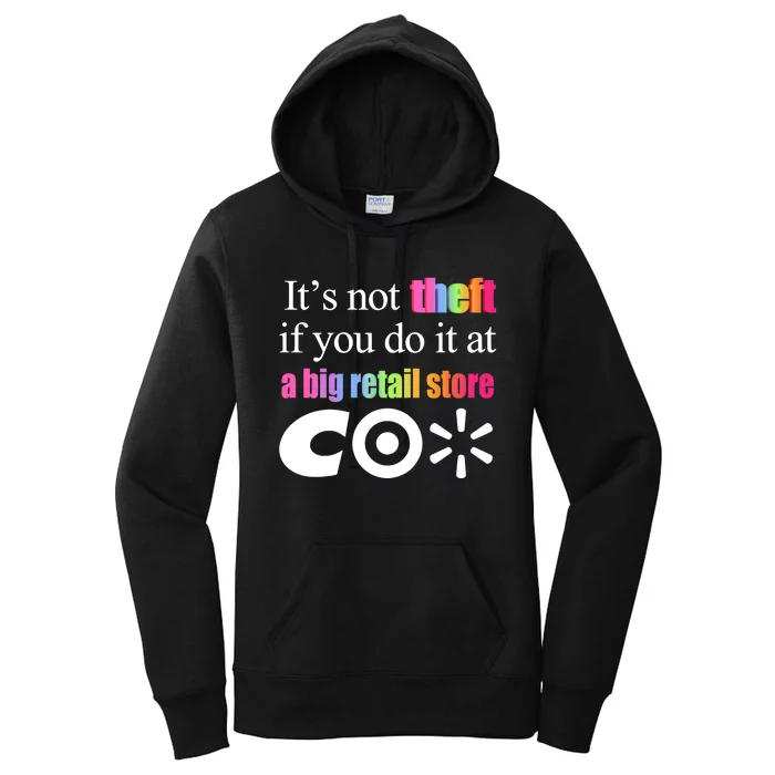 ItS Not Theft If You Do It At A Big Retail Co Women's Pullover Hoodie