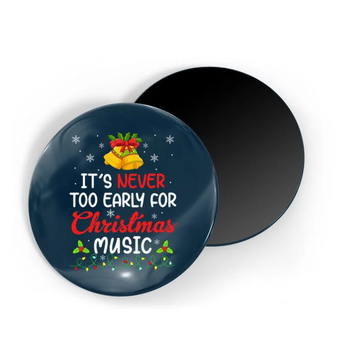 Its Never Too Early For Christmas Music Funny Family Xmas Magnet