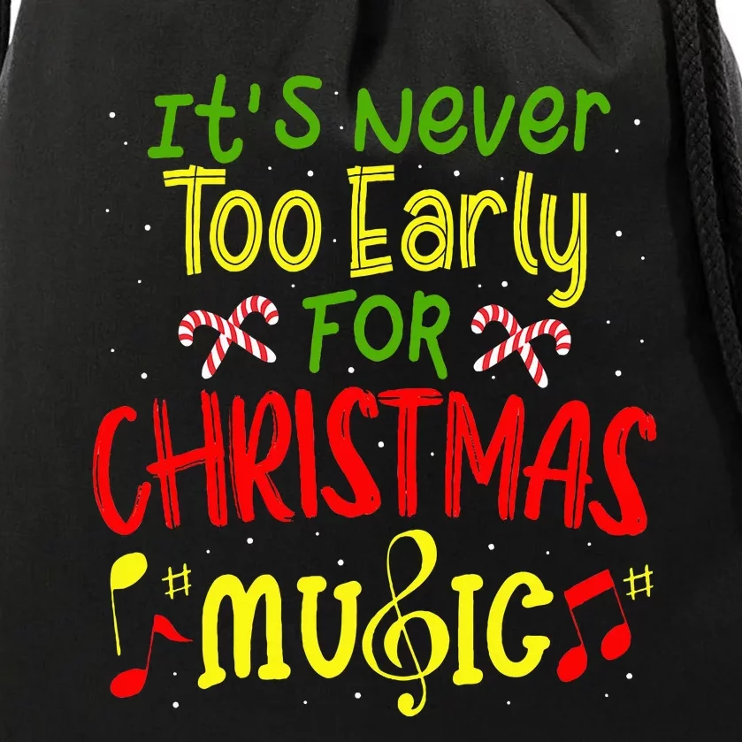 ItS Never Too Early For Christmas Music Lover Winter Season Drawstring Bag