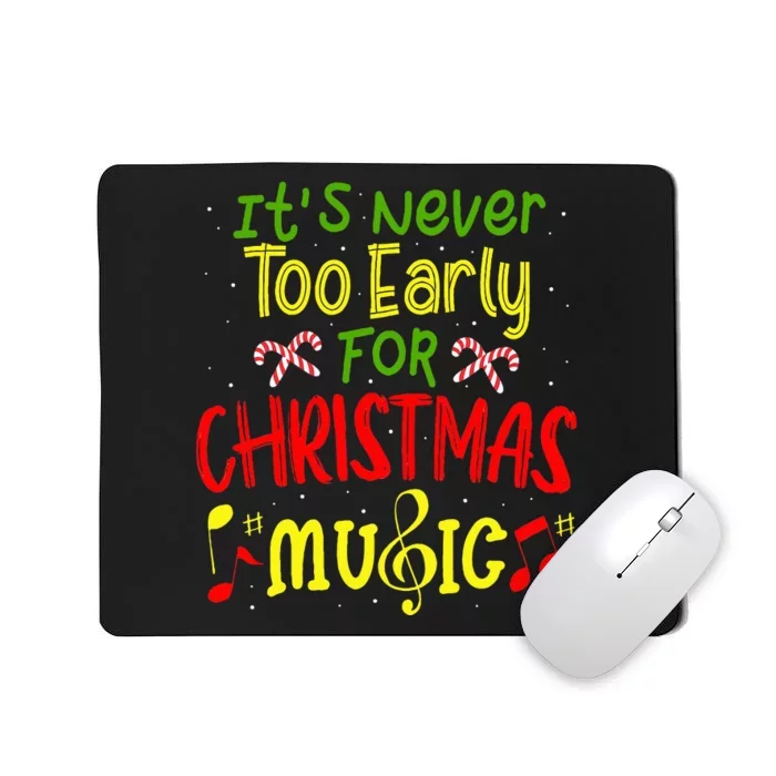 ItS Never Too Early For Christmas Music Lover Winter Season Mousepad