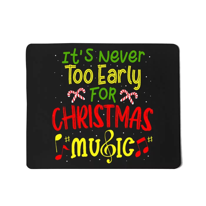 ItS Never Too Early For Christmas Music Lover Winter Season Mousepad