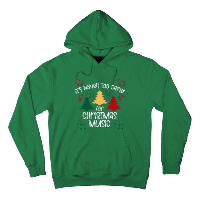 ItS Never Too Early For Christmas Music Teacher Hoodie