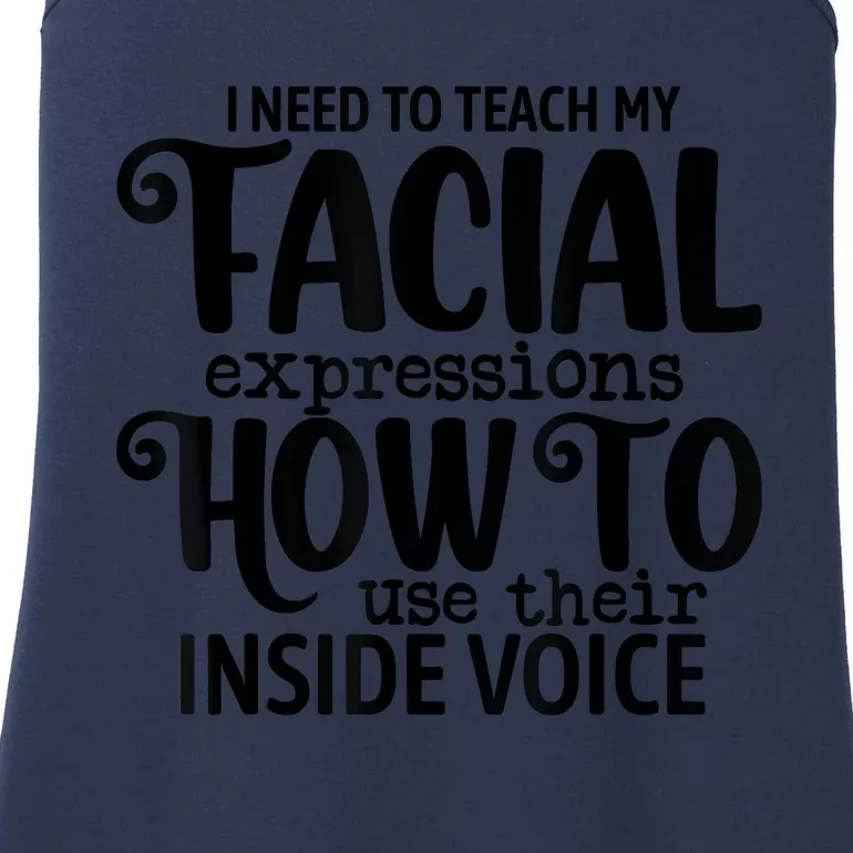 I Need To Teach My Facial Expressions How To Use Their Voice Ladies Essential Tank