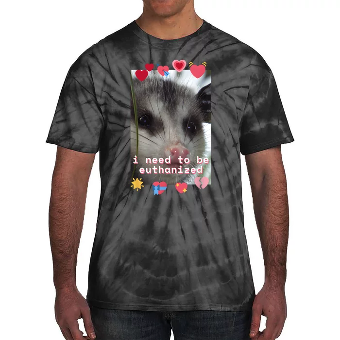 I Need To Be Euthanized Funny Opossum Dark Humor Meme Mental Tie-Dye T-Shirt