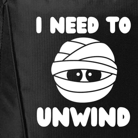 I Need To Unwind Funny Mummy Halloween City Backpack