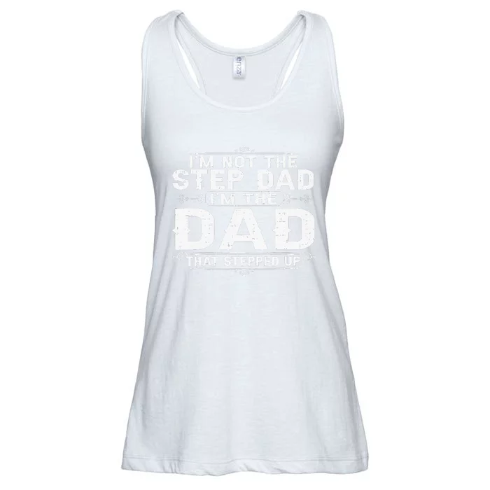 I'm Not The Step Dad I'm The Dad That Stepped Up Fathers Day Ladies Essential Flowy Tank