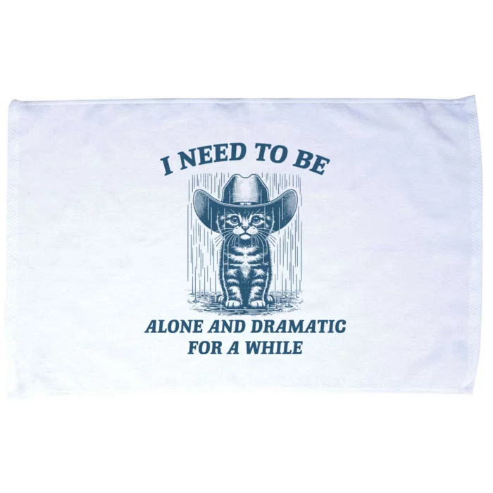 I Need To Be Alone And Dramatic For A While Cat Funny Microfiber Hand Towel