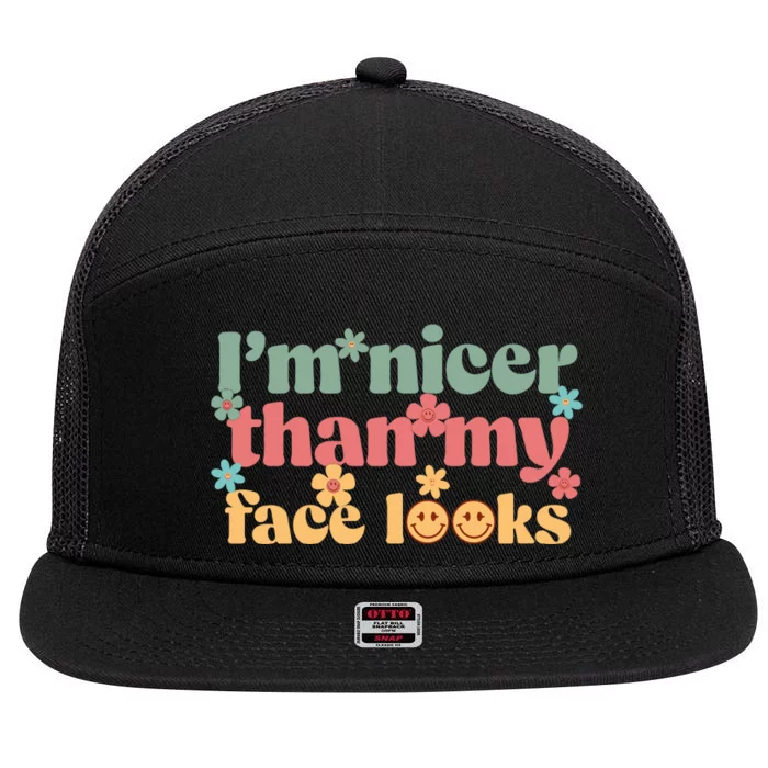 IM Nicer Than My Face Looks 7 Panel Mesh Trucker Snapback Hat