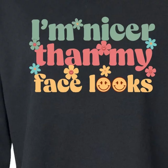 IM Nicer Than My Face Looks Cropped Pullover Crew