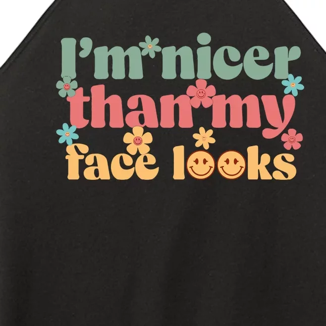 IM Nicer Than My Face Looks Women’s Perfect Tri Rocker Tank