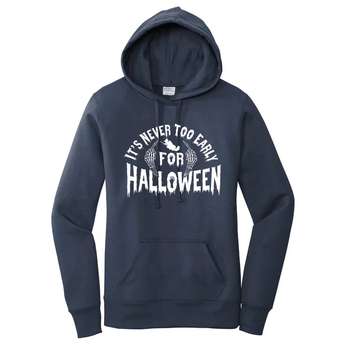 Its Never Too Early For Halloween Women's Pullover Hoodie