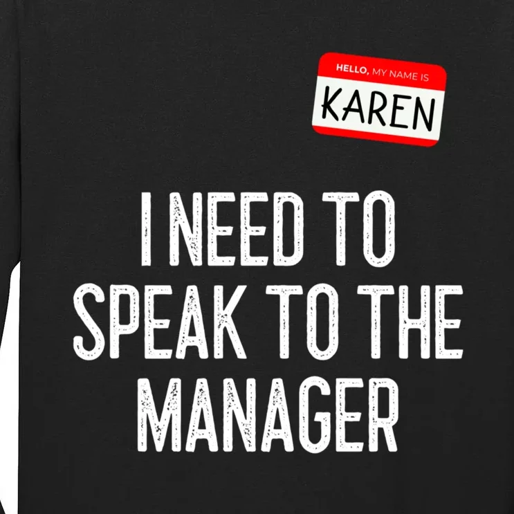 I Need To Speak To The Manager Karen Costume Tall Long Sleeve T-Shirt