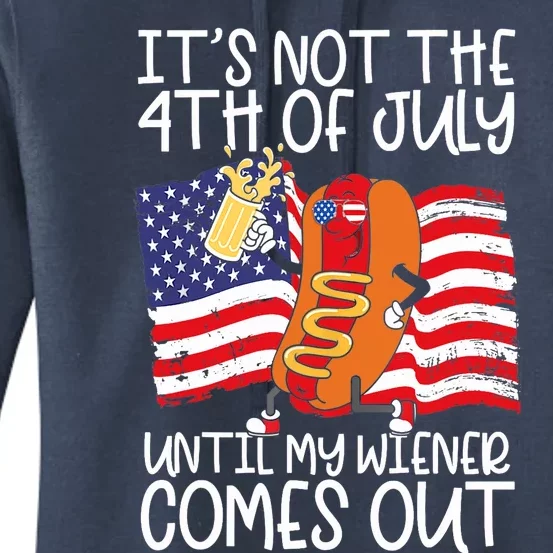 It's Not The 4th of July Until My Weiner Comes Out Graphic Women's Pullover Hoodie