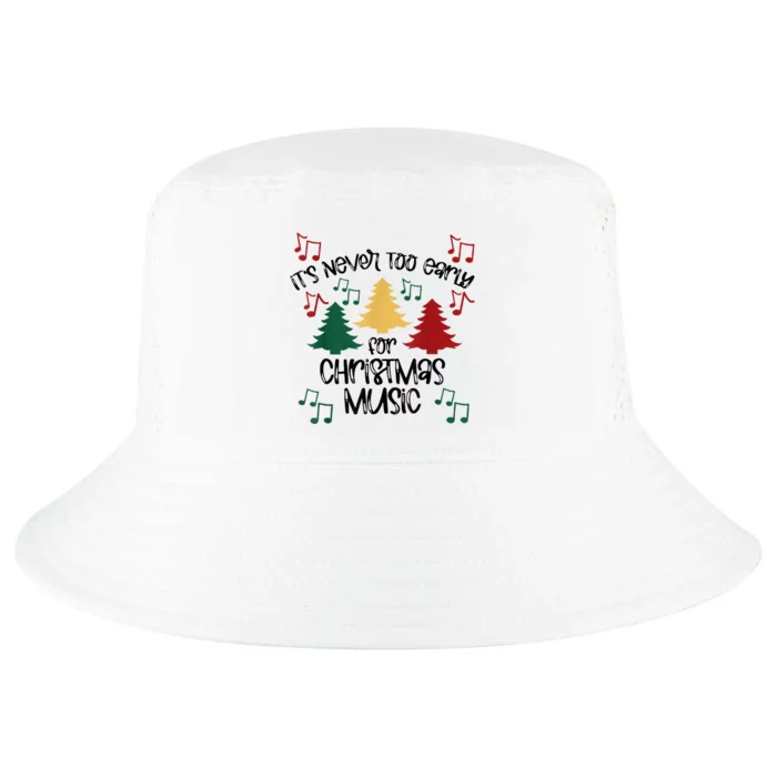 ItS Never Too Early For Christmas Music Teacher Gift Cool Comfort Performance Bucket Hat