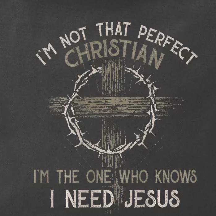 IM Not That Perfect Christian M The One That Knows Zip Tote Bag