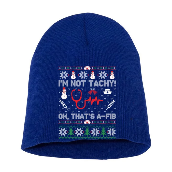 IM Not Tachy Funny Nurse Ugly Christmas Sweaters Gift Short Acrylic Beanie