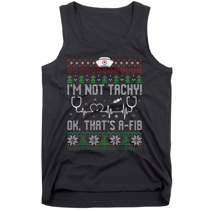 Im Not Tachy Nursing Scrubs Funny Nurse Ugly Christmas Tank Top