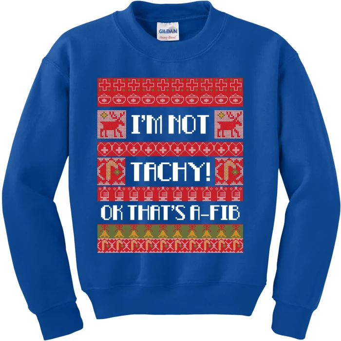 IM Not Tachy Nurse Ugly Christmas Sweater Rn Nursing Xmas Meaningful Gift Kids Sweatshirt