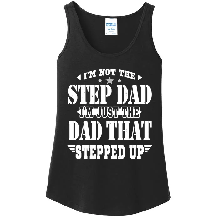 I'm Not The Step Dad I'm Just The Dad That Stepped Up Ladies Essential Tank